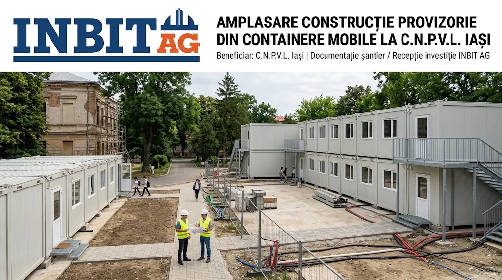 Amplasare construcție provizorie din containere mobile la C.N.P.V.L. Iași